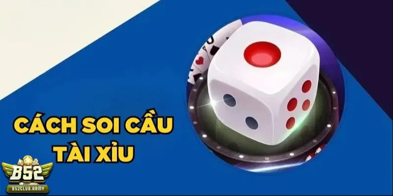 Soi cầu tài xỉu B52 Club